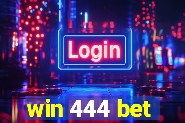 win 444 bet